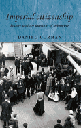 Imperial Citizenship: Empire and the Question of Belonging