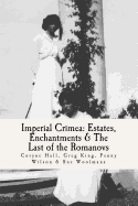 Imperial Crimea: Estates, Enchantments and the Last of the Romanovs