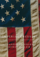 Imperial Crusades: Iraq, Afghanistan and Yugoslavia