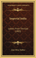Imperial India: Letters from the East (1903)