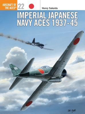 Imperial Japanese Navy Aces 1937 45 - Sakaida, Henry