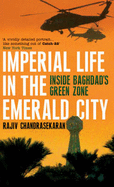 Imperial Life in the Emerald City: Inside Baghdad's Green Zone