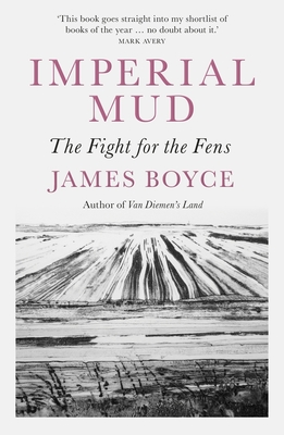 Imperial Mud: The Fight for the Fens - Boyce, James