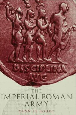 Imperial Roman Army - Le Bohec, Yann