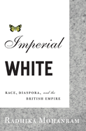 Imperial White: Race, Diaspora, and the British Empire