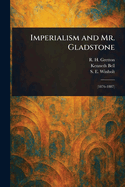 Imperialism and Mr. Gladstone