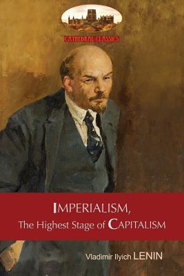 Imperialism, The Highest Stage of Capitalism - A Popular Outline: Unabridged with original tables and footnotes (Aziloth Books) - Lenin, Vladimir Ilyich