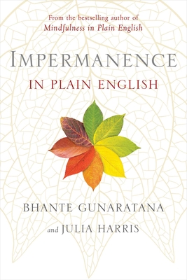 Impermanence in Plain English - Gunaratana, Bhante Henepola, and Harris, Julia