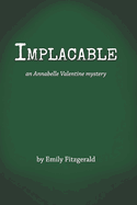 Implacable: an Annabelle Valentine mystery