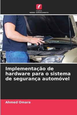 Implementa??o de hardware para o sistema de seguran?a autom?vel - Omara, Ahmed