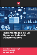 Implementa??o do Six-Sigma na indstria transformadora