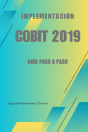 Implementaci?n COBIT 2019: Gu?a paso a paso