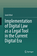 Implementation of Digital Law as a Legal Tool in the Current Digital Era