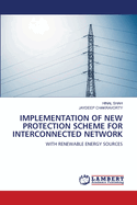 Implementation of New Protection Scheme for Interconnected Network