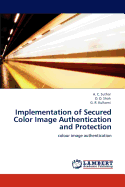 Implementation of Secured Color Image Authentication and Protection