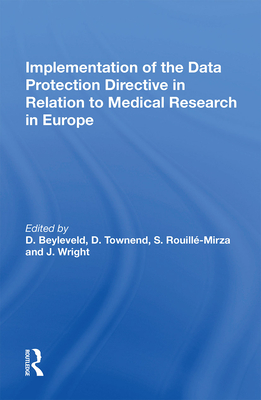 Implementation of the Data Protection Directive in Relation to Medical Research in Europe - Townend, D., and Rouille-Mirza, S., and Wright, J.