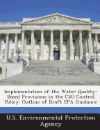 Implementation of the Water Quality-Based Provisions in the Cso Control Policy: Outline of Draft EPA Guidance - U S Environmental Protection Agency (Creator)