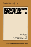 Implementation Politischer Programme II: Anstze Zur Theoriebildung