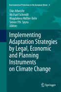 Implementing Adaptation Strategies by Legal, Economic and Planning Instruments on Climate Change