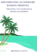 Implementing An Offshore Banking Presence: Strategic Tax Avoidance And Money Laundering