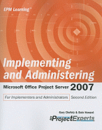 Implementing and Administering Microsoft Office Project Server 2007