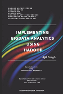Implementing Big Data Analytics Using Hadoop