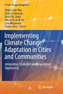Implementing Climate Change Adaptation in Cities and Communities: Integrating Strategies and Educational Approaches
