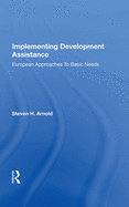 Implementing Development Assistance: European Approaches to Basic Needs