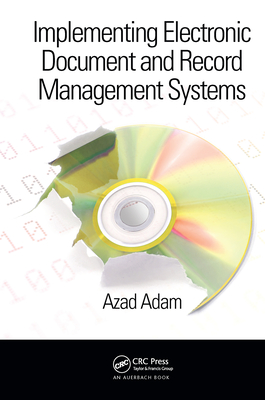 Implementing Electronic Document and Record Management Systems - Adam, Azad