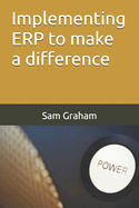 Implementing Erp to Make a Difference