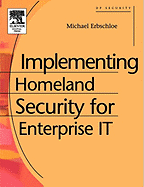 Implementing Homeland Security for Enterprise It
