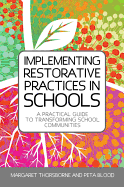 Implementing Restorative Practice in Schools: A Practical Guide to Transforming School Communities