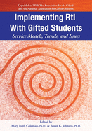 Implementing RTI with Gifted Students: Service Models, Trends, and Issues