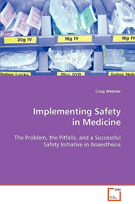 Implementing Safety in Medicine - Webster, Craig