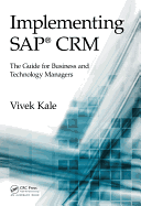 Implementing Sap(r) Crm: The Guide for Business and Technology Managers