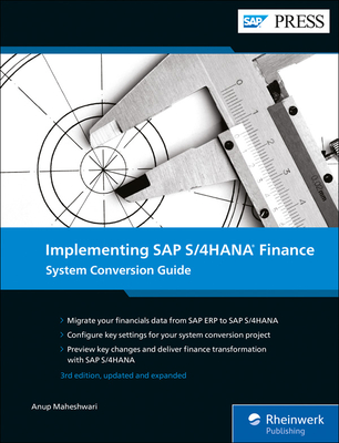 Implementing SAP S/4hana Finance: System Conversion Guide - Maheshwari, Anup
