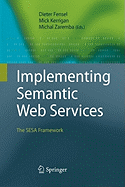 Implementing Semantic Web Services: The Sesa Framework