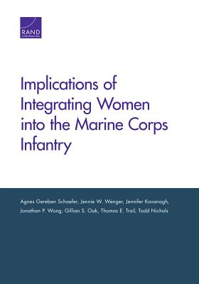 Implications of Integrating Women into the Marine Corps - Schaefer, Agnes Gereben, and Wenger, Jennie W, and Kavanagh, Jennifer