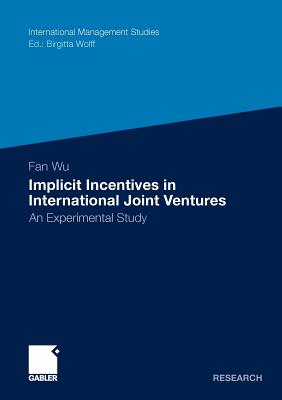 Implicit Incentives in International Joint Ventures: An Experimental Study - Wu, Fan