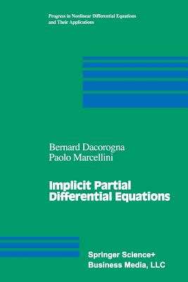 Implicit Partial Differential Equations - Dacorogna, Bernard, and Marcellini, Paolo