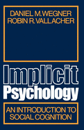 Implicit Psychology: An Introduction to Social Cognition