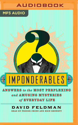 Imponderables: Answers to the Most Perplexing and Amusing Mysteries of Everyday Life - Feldman, David
