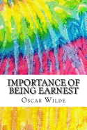 Importance of Being Earnest: Includes MLA Style Citations for Scholarly Secondary Sources, Peer-Reviewed Journal Articles and Critical Essays