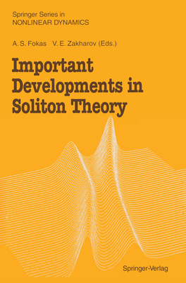 Important Developments in Soliton Theory - Fokas, A S (Editor), and Zakharov, V E (Editor)