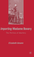 Importing Madame Bovary: The Politics of Adultery