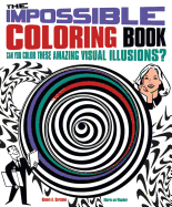 Impossible Coloring Book: Can You Color These Amazing Visual Illusions?