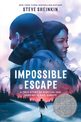 Impossible Escape: A True Story of Survival and Heroism in Nazi Europe - Sheinkin, Steve