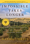 Impossible Takes Longer: 75 Years After Its Creation, Has Israel Fulfilled Its Founders' Dreams?