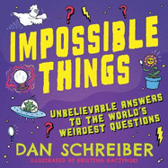 Impossible Things: The book to answer your child's most weird and wonderful questions!