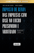 Imposto de Renda das Empresas com Base no Lucro Presumido e Arbitrado - INTERPRETAO E PRTICA